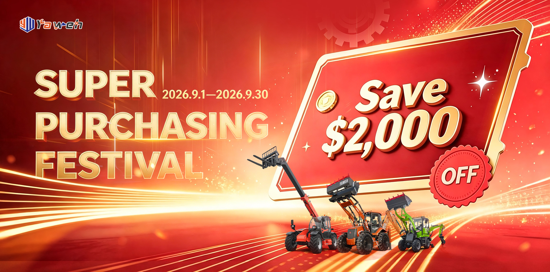 Yaweh Super Purchasing Festival Sep 2026, save 2000 discount for construction machinery telehandler wheel loader backhoe loader